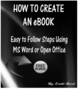Thumbnail How to Create an eBook Using MS Word or Open Office Thumbnail How to Create an eBook Using MS Word or Open Office